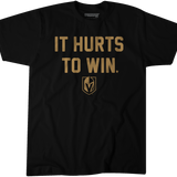 Vegas Golden Knights Breaking T It Hurts To Win Tee - Shirt
