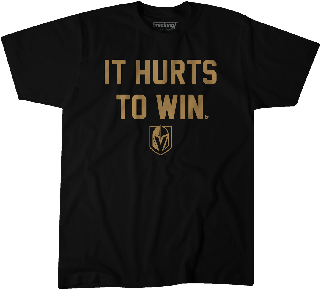 Vegas Golden Knights Breaking T It Hurts To Win Tee - Shirt